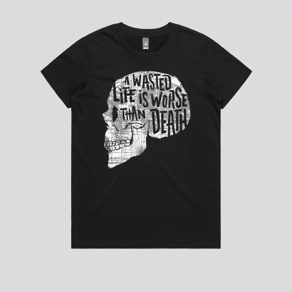 A Wasted Life Is Worse Than Death T-Shirt - Limitee Apparel