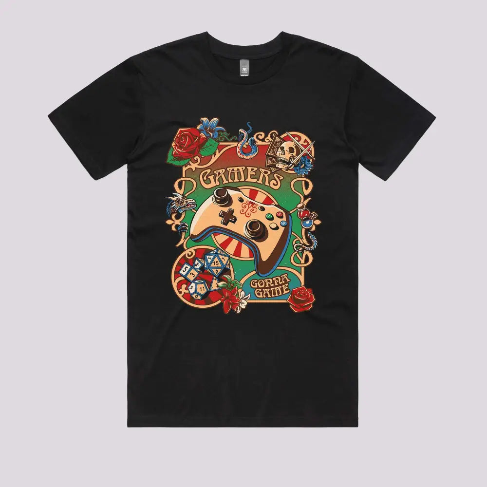 Gamers Gonna Game T-Shirt - Limitee Apparel