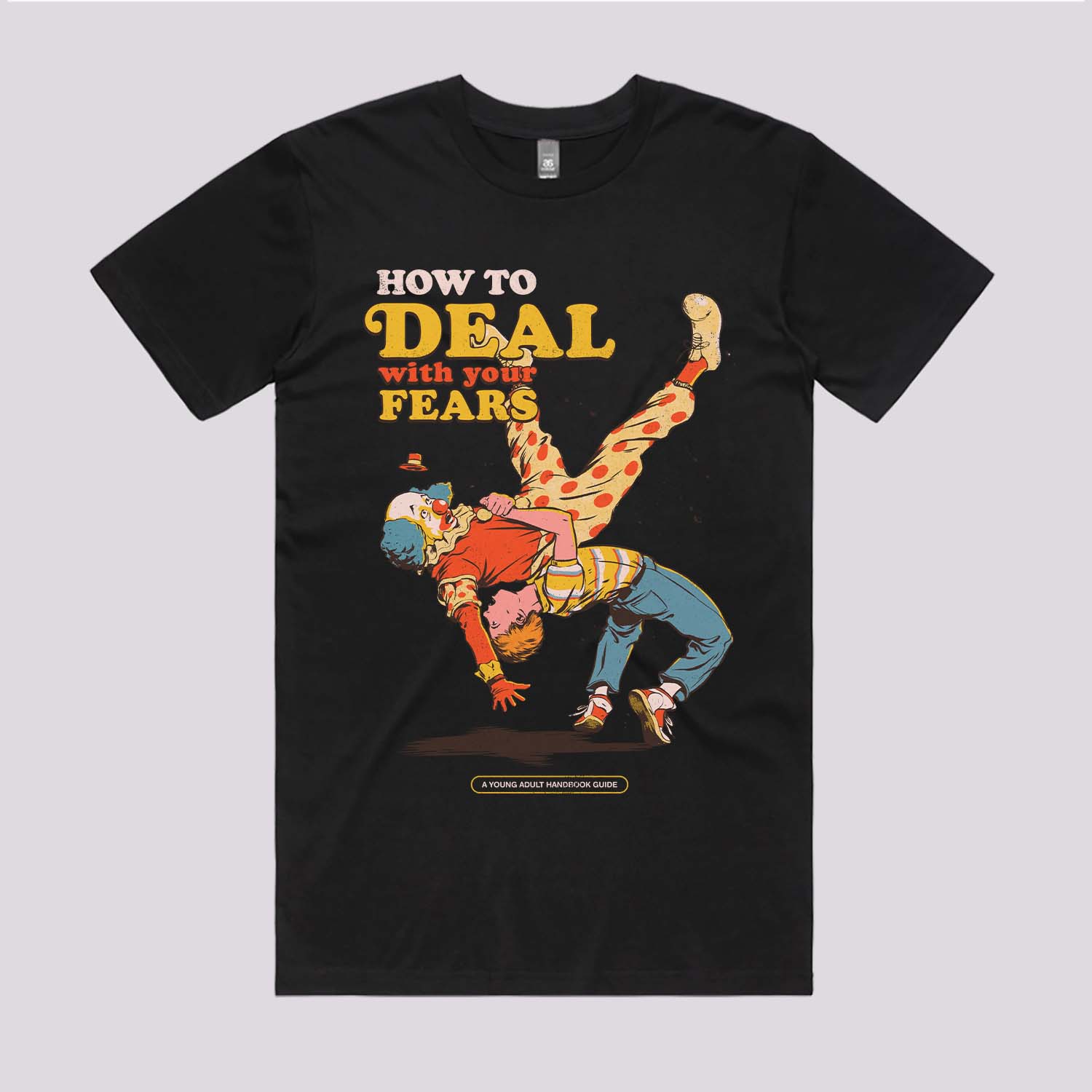 How To Deal With Your Fears Graphic Tee