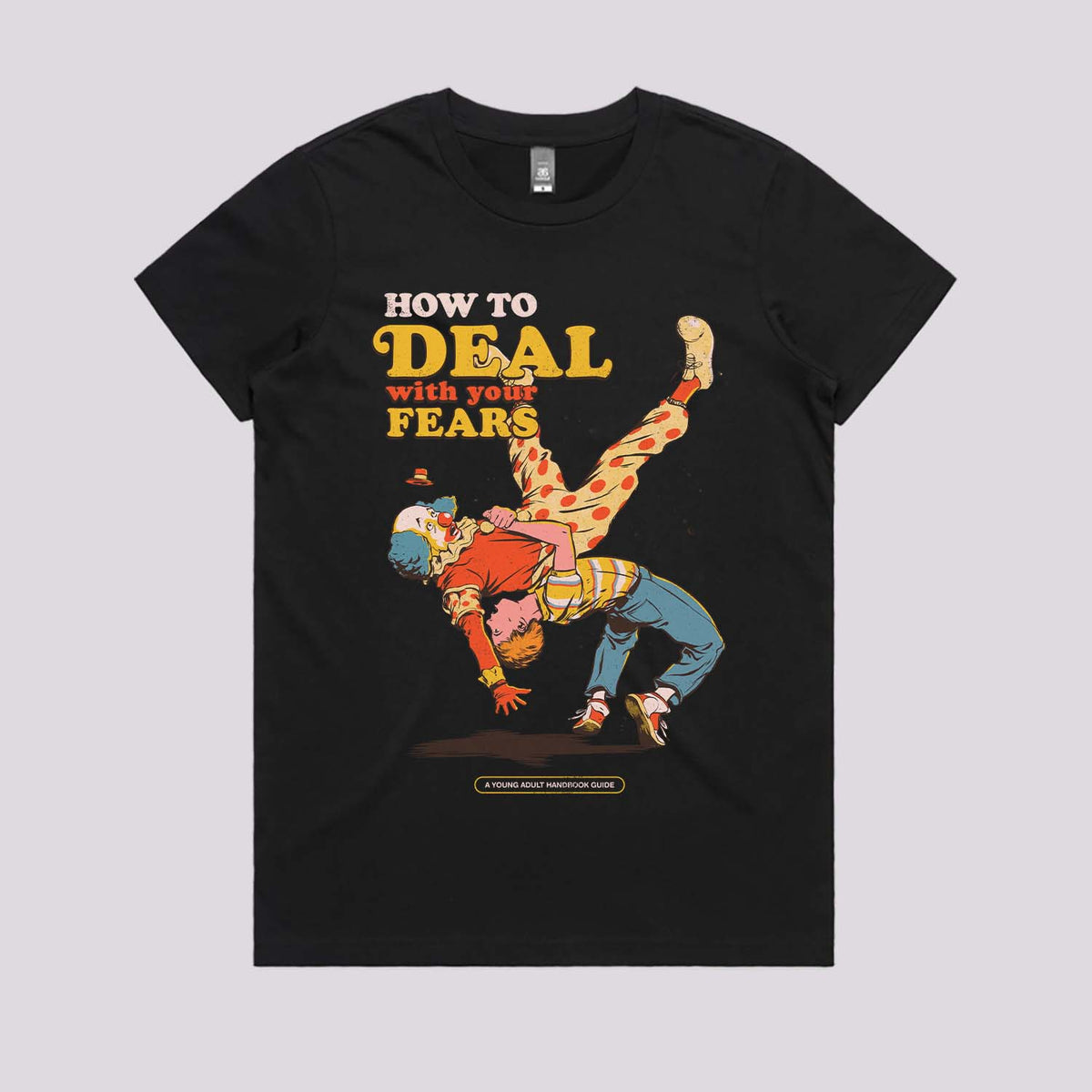 How To Deal With Your Fears T-Shirt | Graphic Tees
