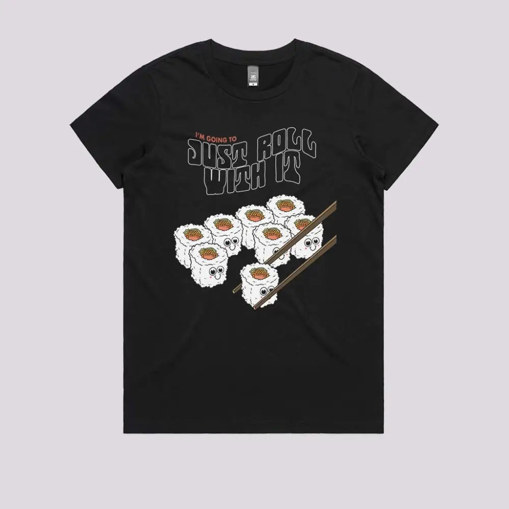 Just Roll With It T-Shirt Womens / Black Xs Adult Tee