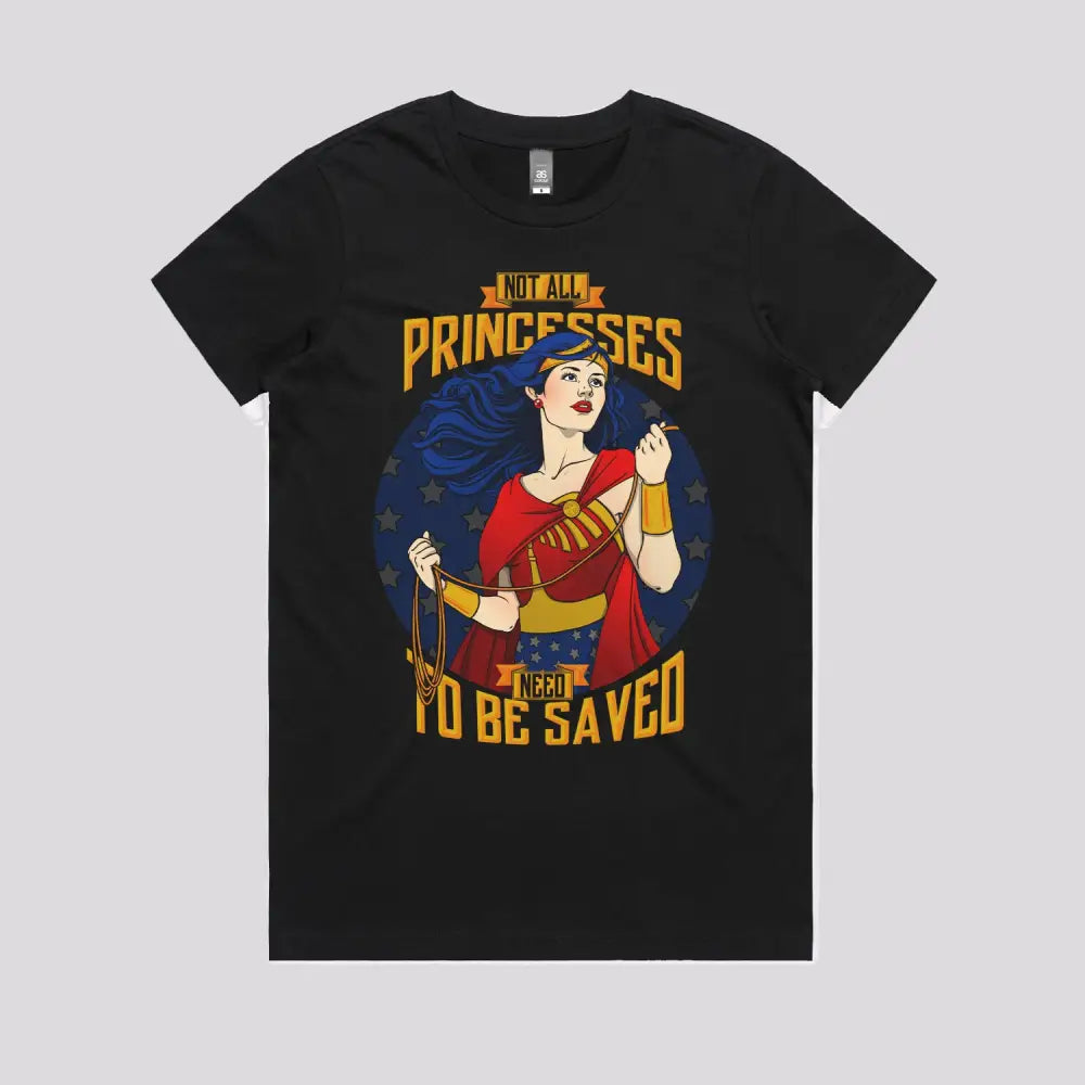 Not All Princesses Need To Be Saved T-Shirt | Pop Culture T-Shirts