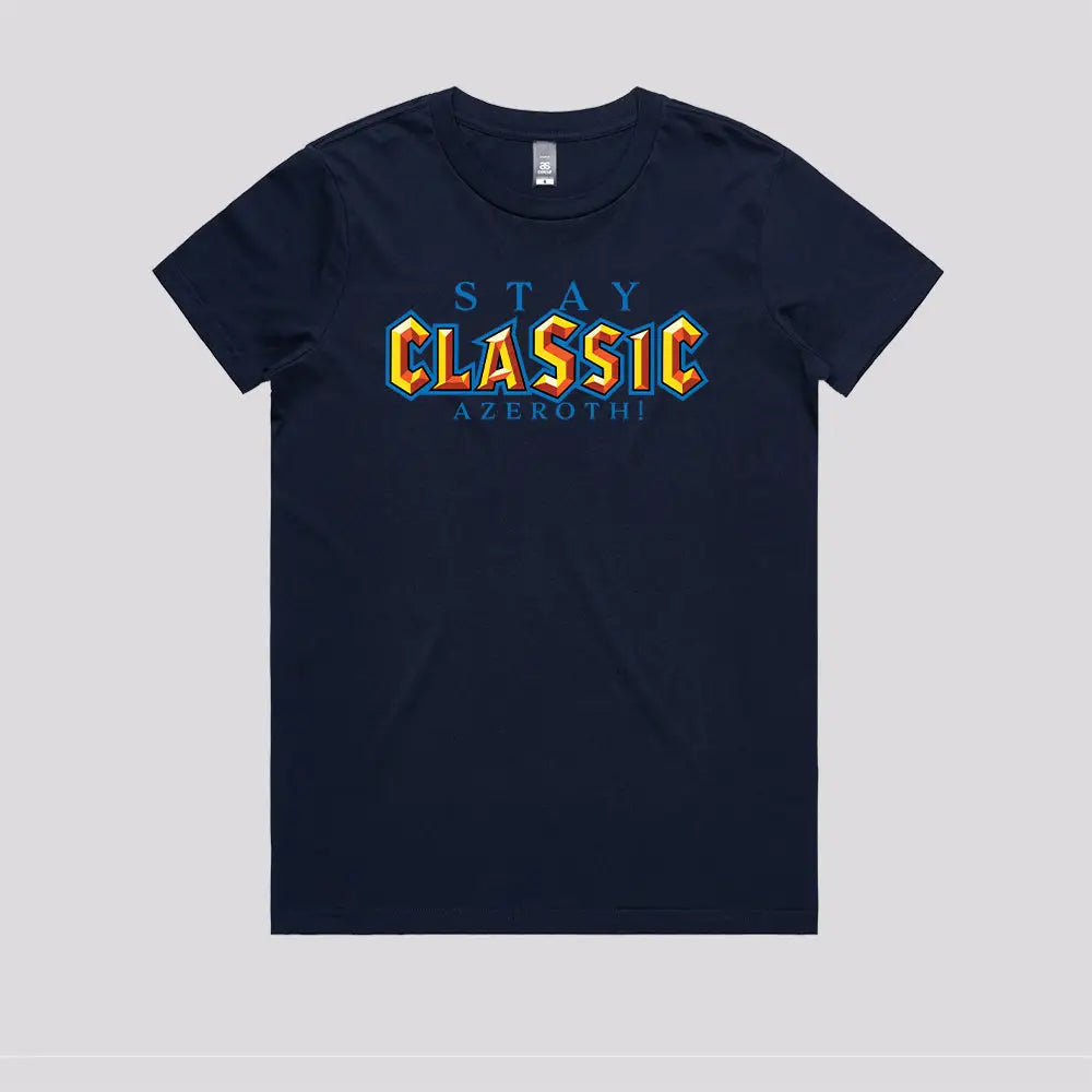 Stay classic Azeroth! T-Shirt - Limitee Apparel