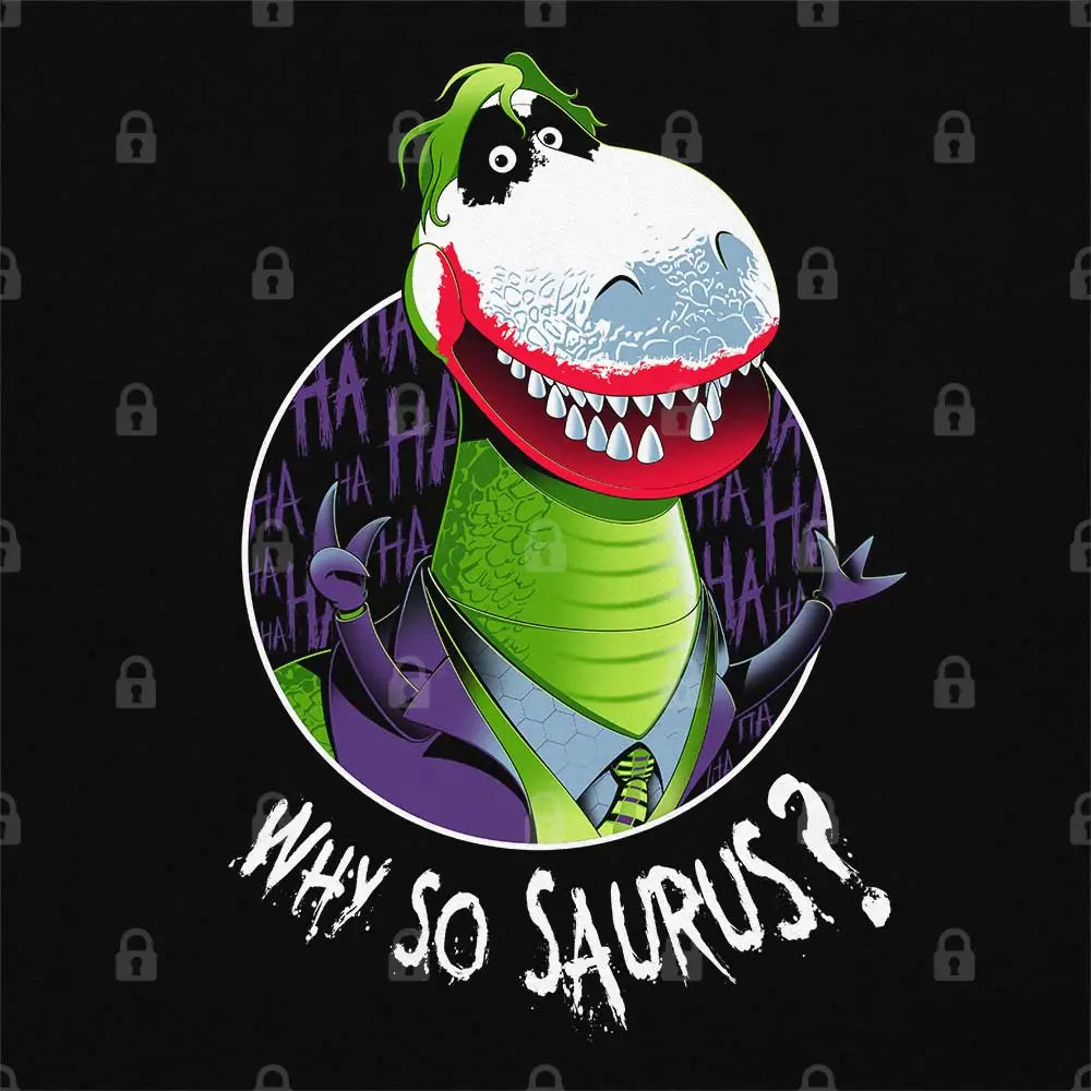 Why So Saurus T-Shirt | Pop Culture T-Shirts