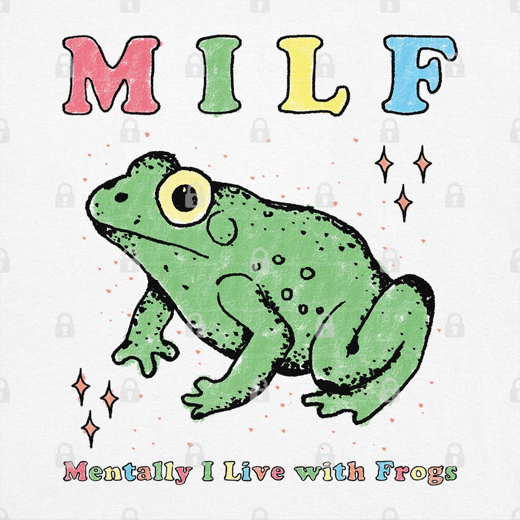 MILF (Mentally I Live With Frogs) T-Shirt