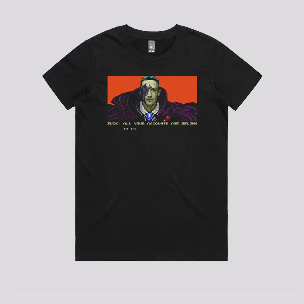 All your accounts belong to us T-Shirt - Limitee Apparel