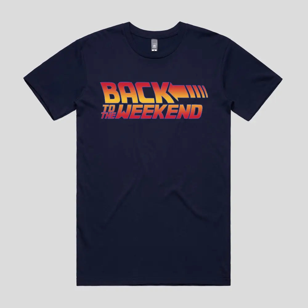 Back To The Weekend T-Shirt | Pop Culture T-Shirts