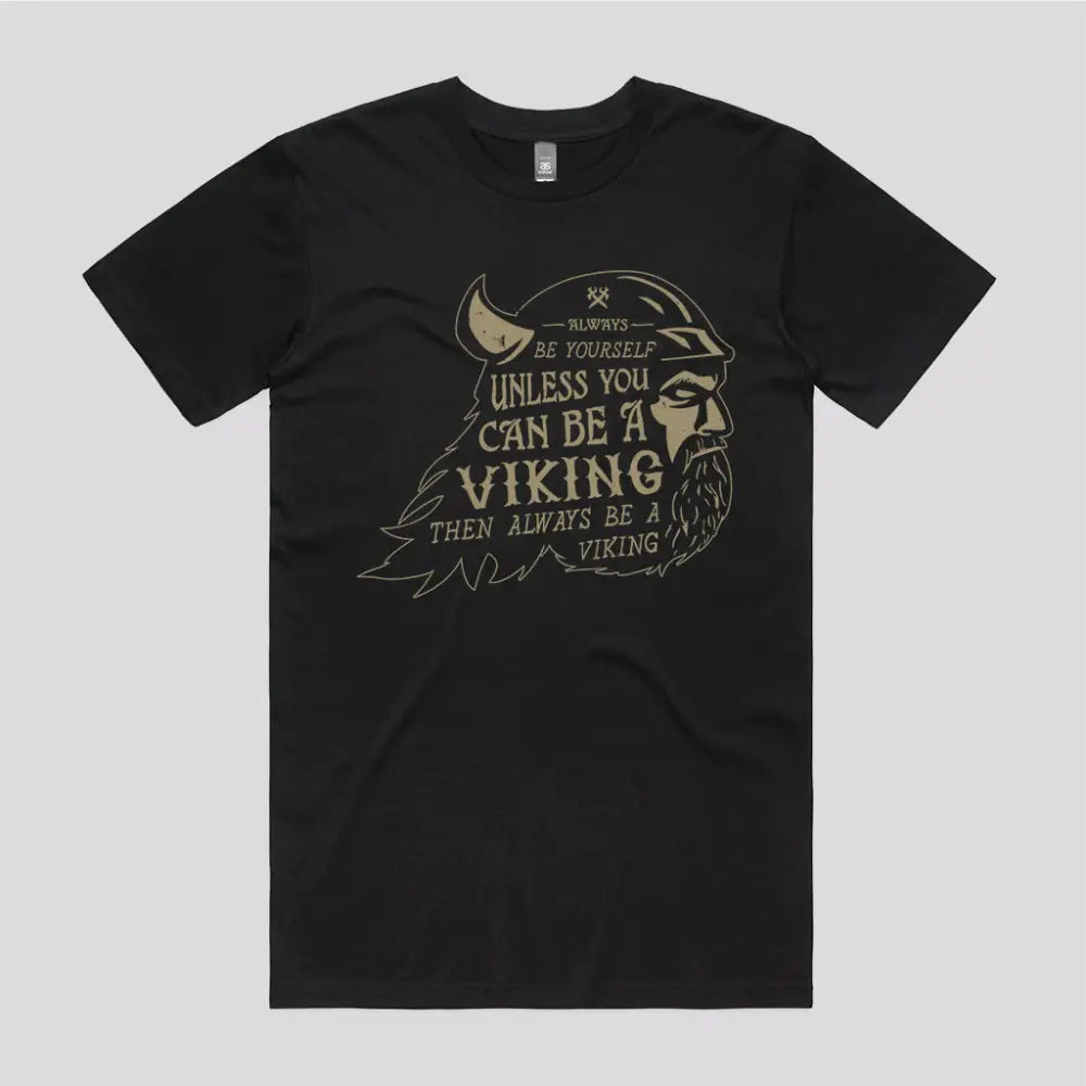 Be A Viking T-Shirt | Pop Culture T-Shirts