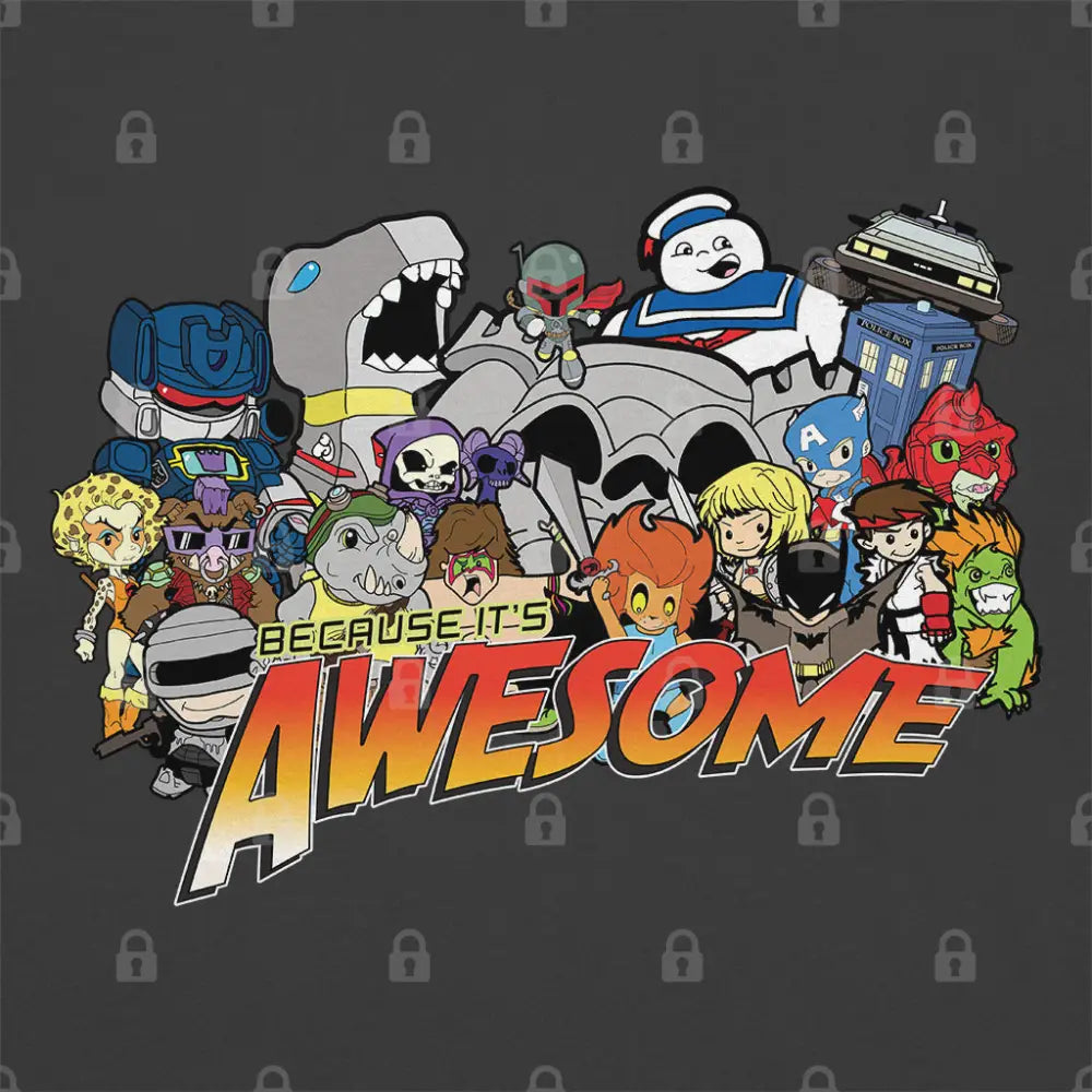 Because It's Awesome T-Shirt | Pop Culture T-Shirts