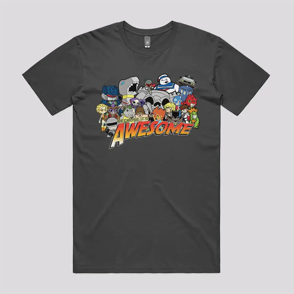 Because It's Awesome T-Shirt | Pop Culture T-Shirts