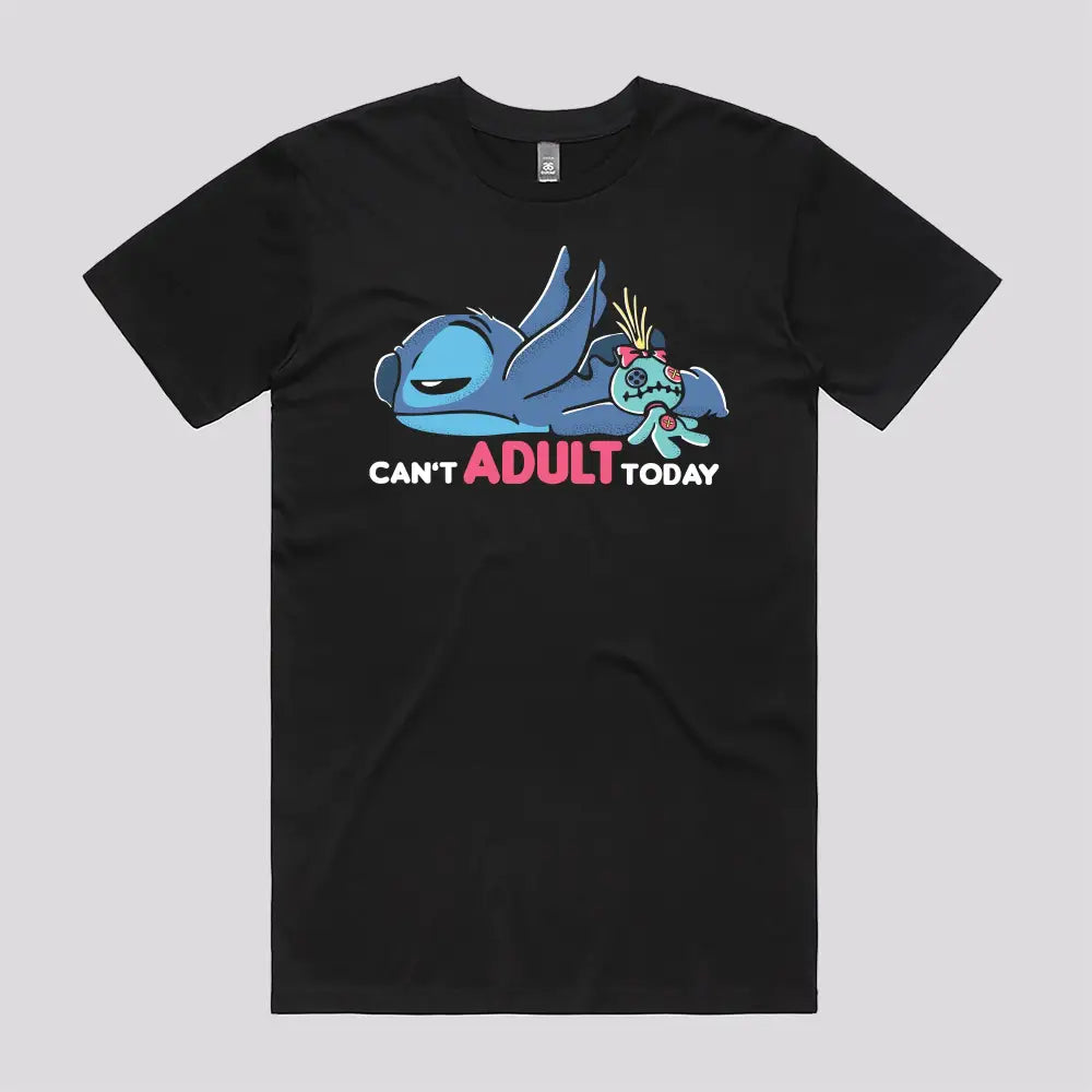 Can&#39;t Adult Today T-Shirt - Limitee Apparel