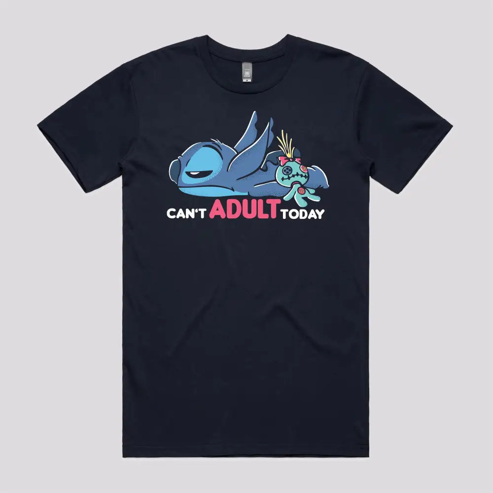 Can&#39;t Adult Today T-Shirt - Limitee Apparel