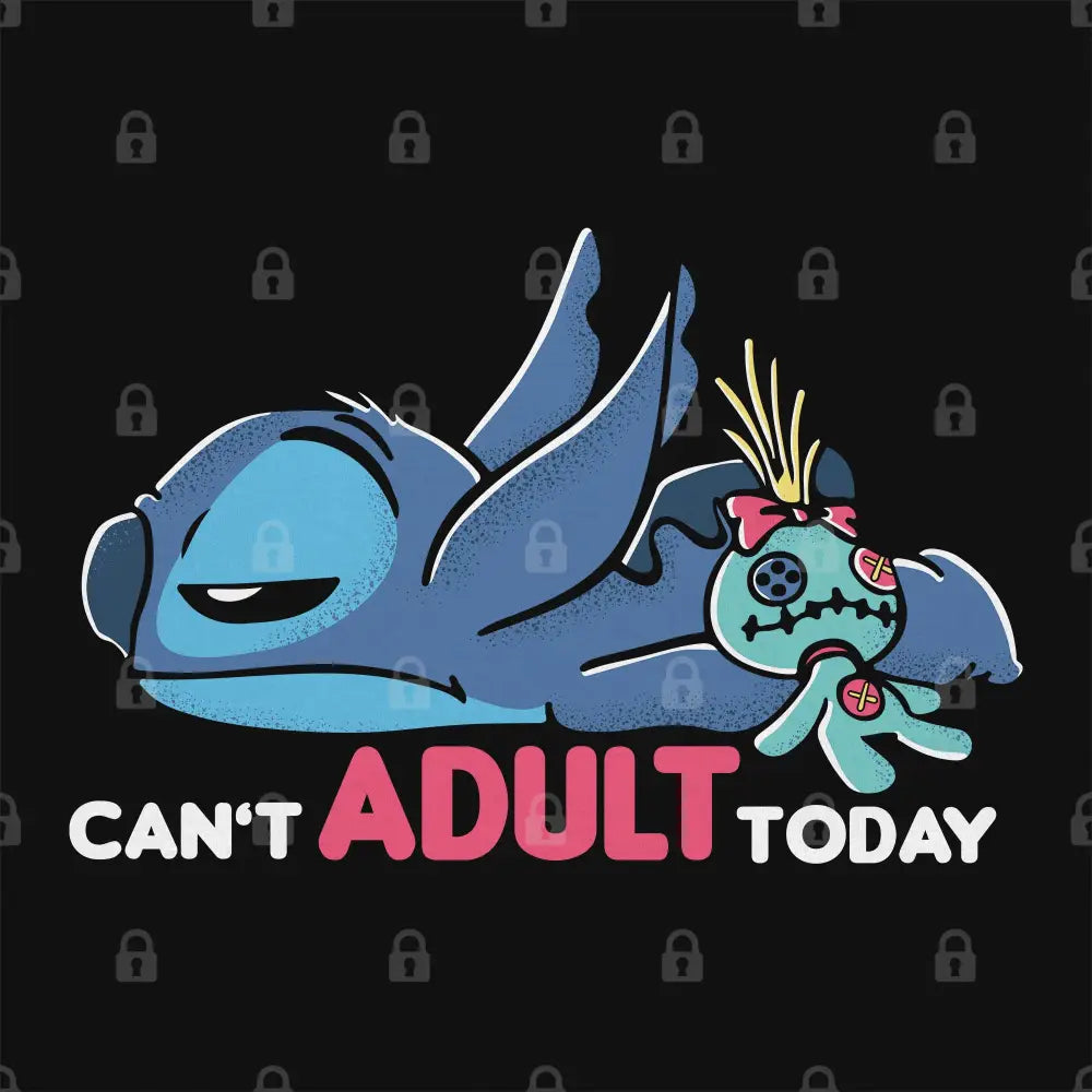 Can't Adult Today T-Shirt - Limitee Apparel