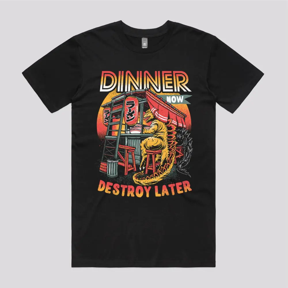 Dinner Now Destroy Later T-Shirt | Pop Culture T-Shirts