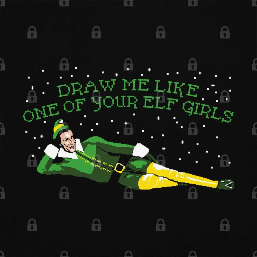 Draw Me Like One Of Your Elf Girls T-Shirt Adult Tee