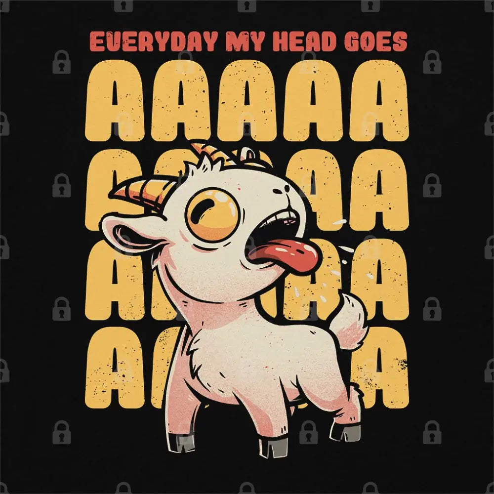 Everyday My Head Goes Aaa T-Shirt Adult Tee