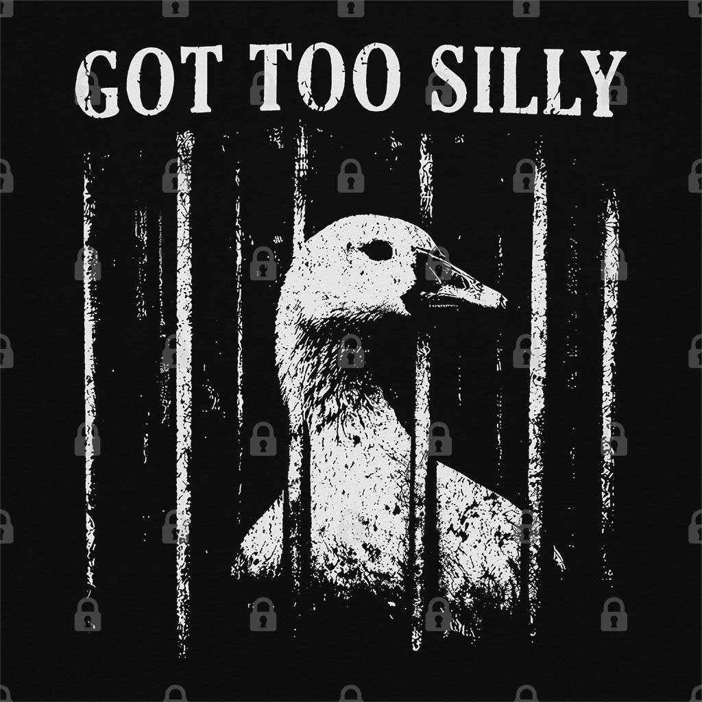 Got Too Silly T-Shirt