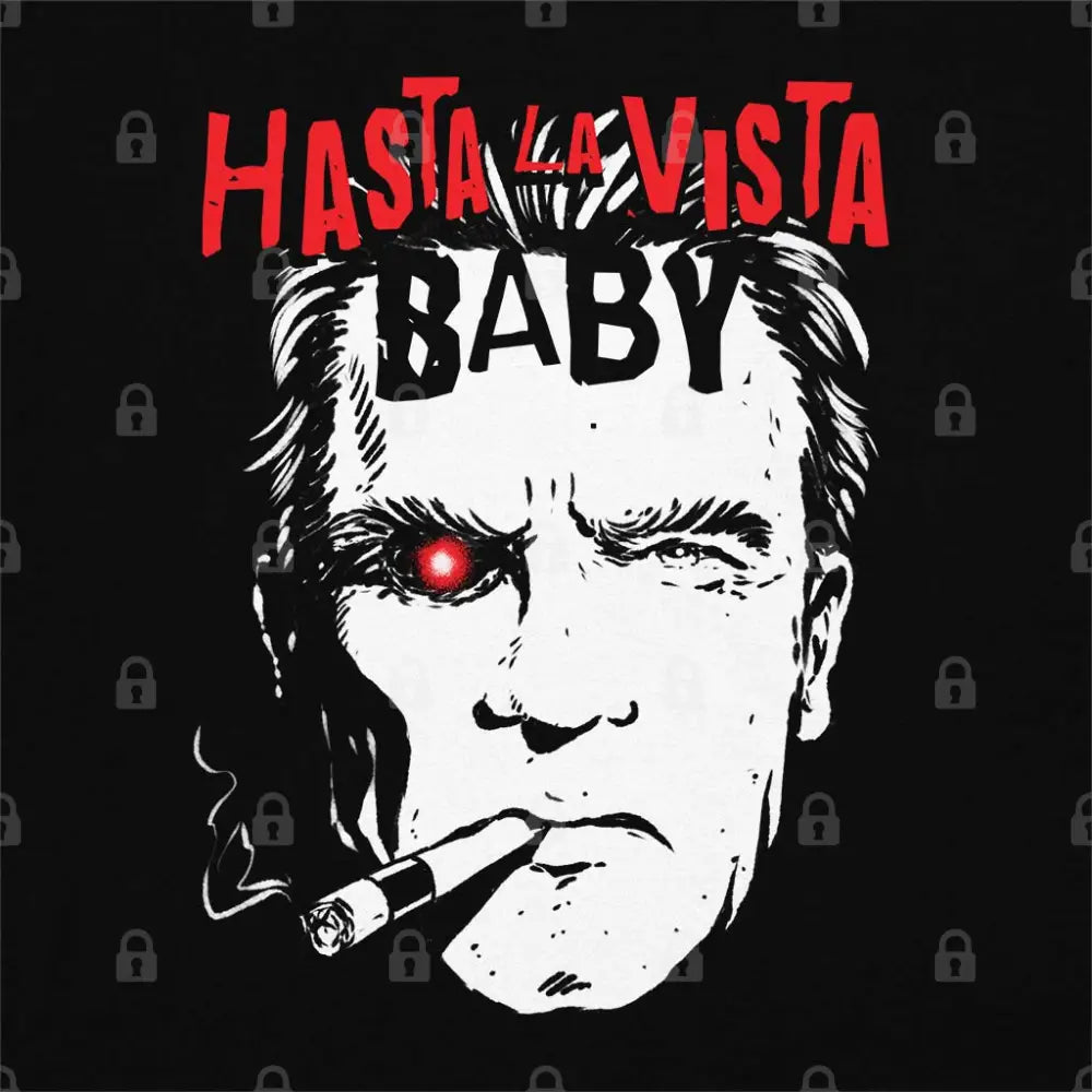 Hasta La Vista Baby T-Shirt | Pop Culture T-Shirts