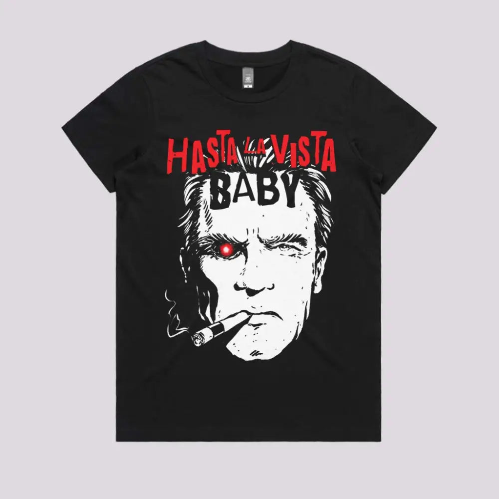 Hasta La Vista Baby T-Shirt | Pop Culture T-Shirts
