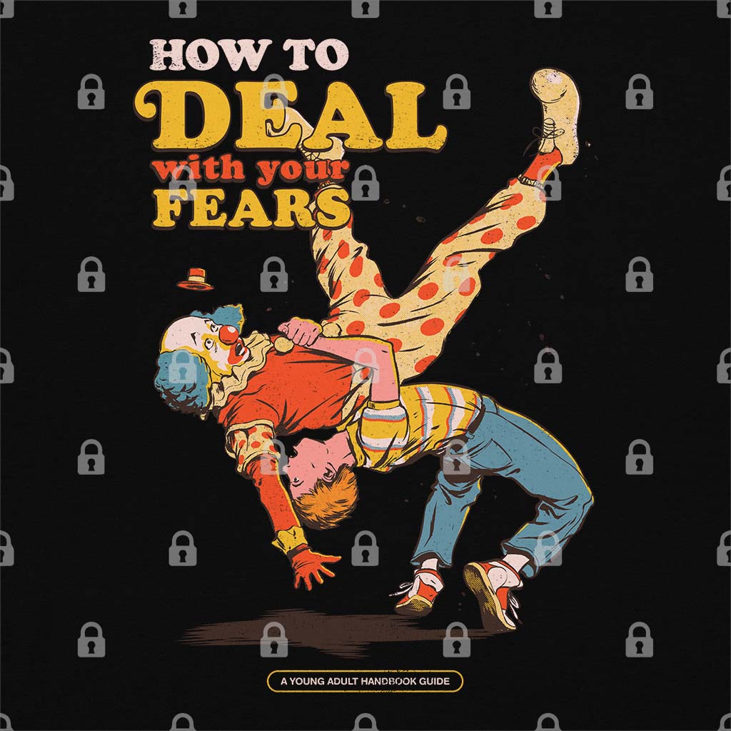 How To Deal With Your Fears T-Shirt
