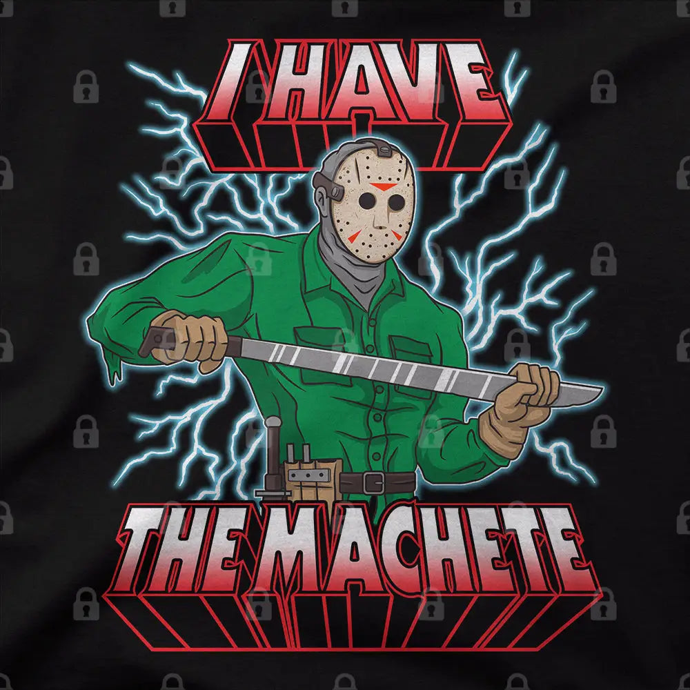 I Have The Machete! T-Shirt | Pop Culture T-Shirts