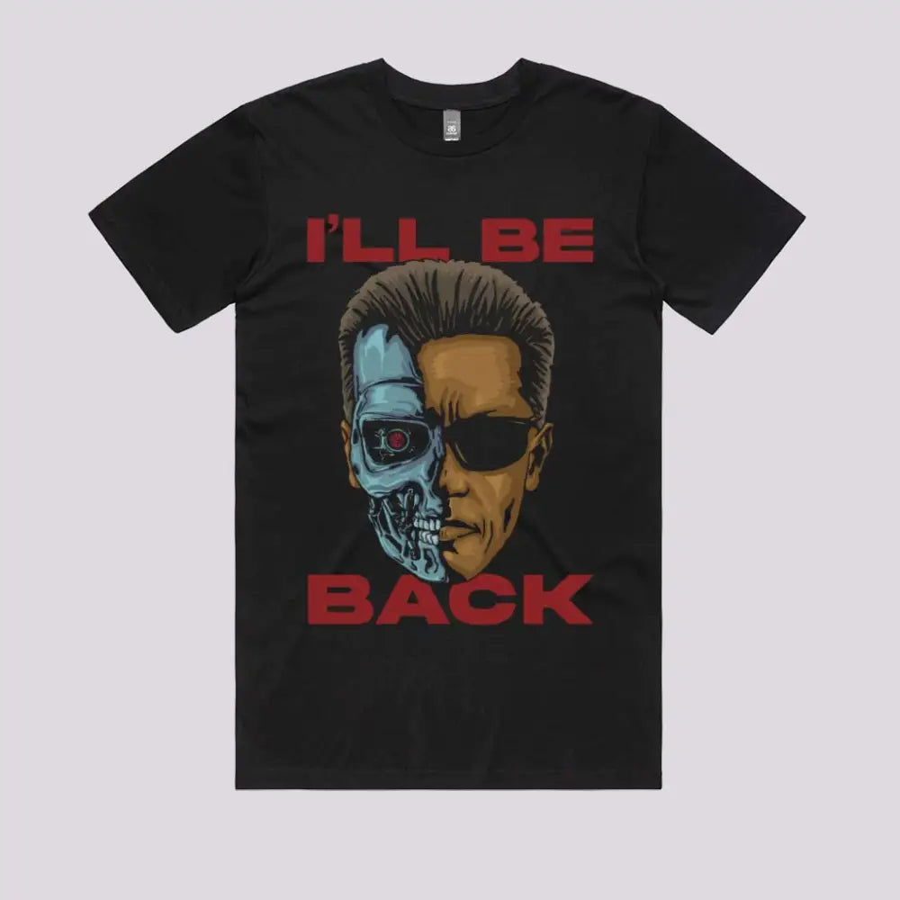 I'll Be Back T-Shirt | Pop Culture T-Shirts