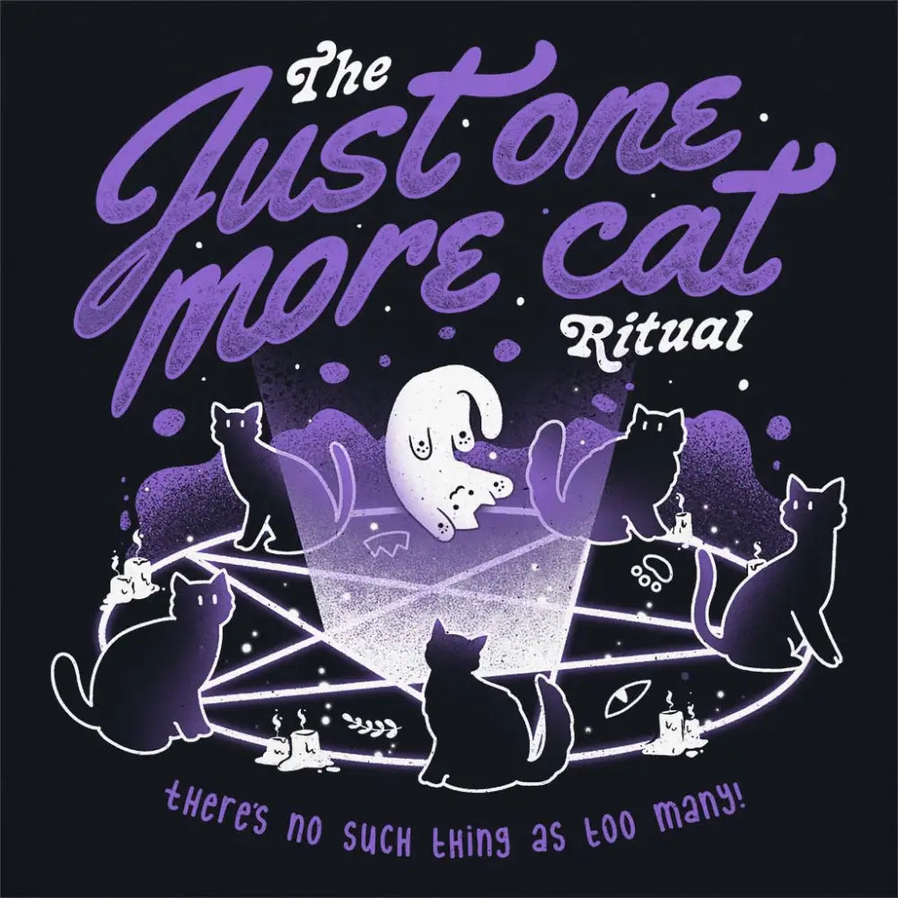 Just One More Cat Ritual T-Shirt Adult Tee
