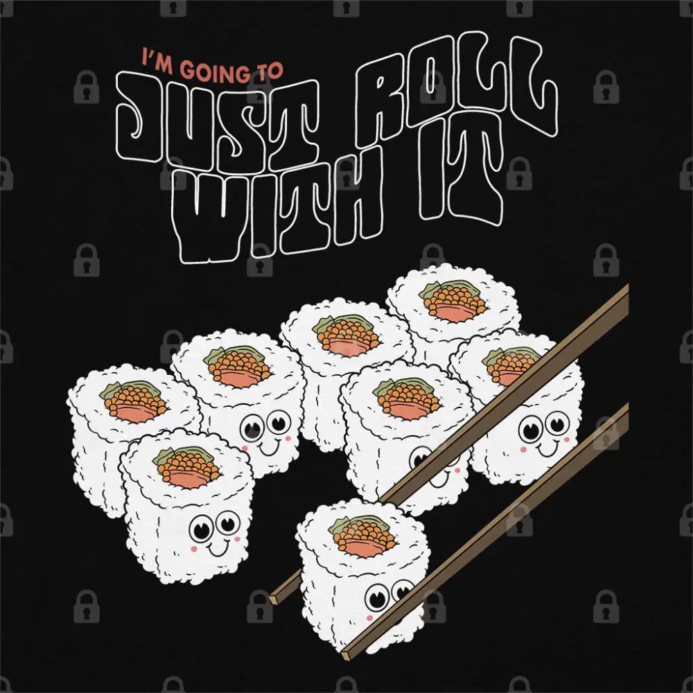 Just Roll With It T-Shirt Adult Tee