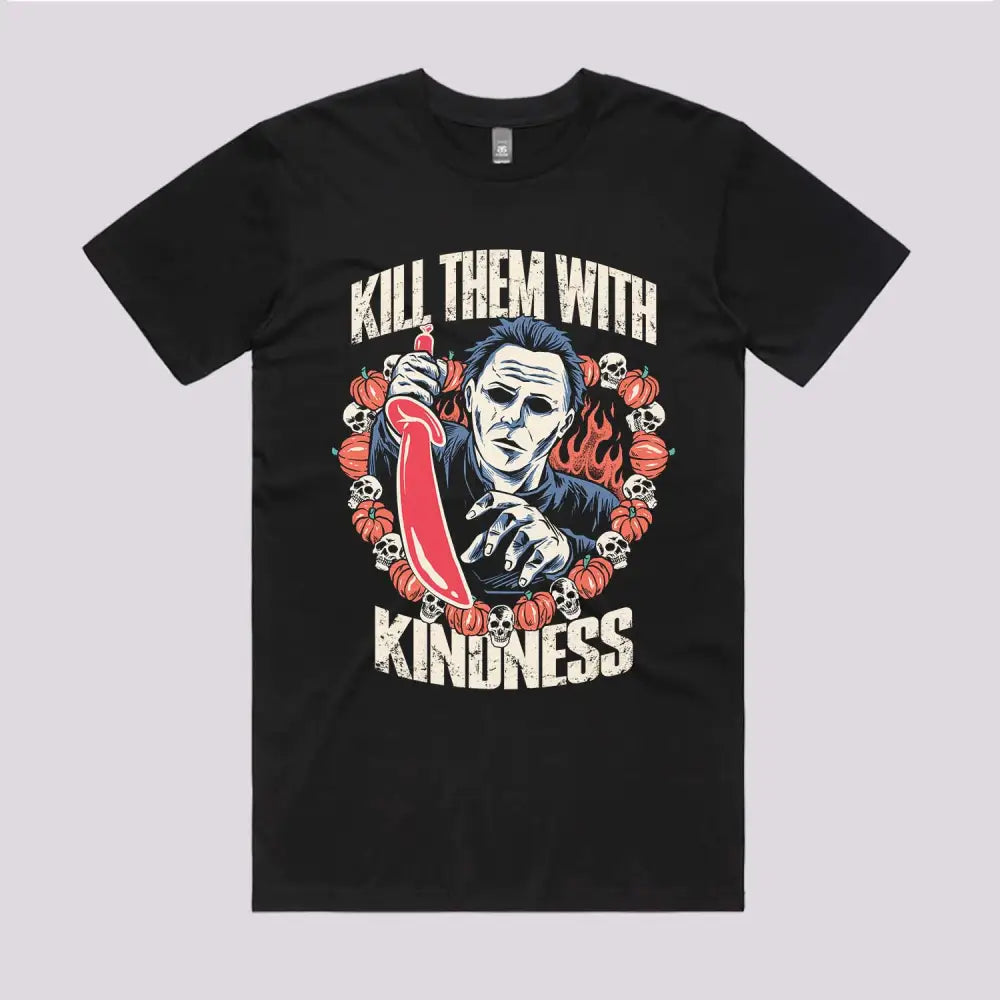 Kill Them With Kindness T-Shirt | Funny Halloween T-Shirt