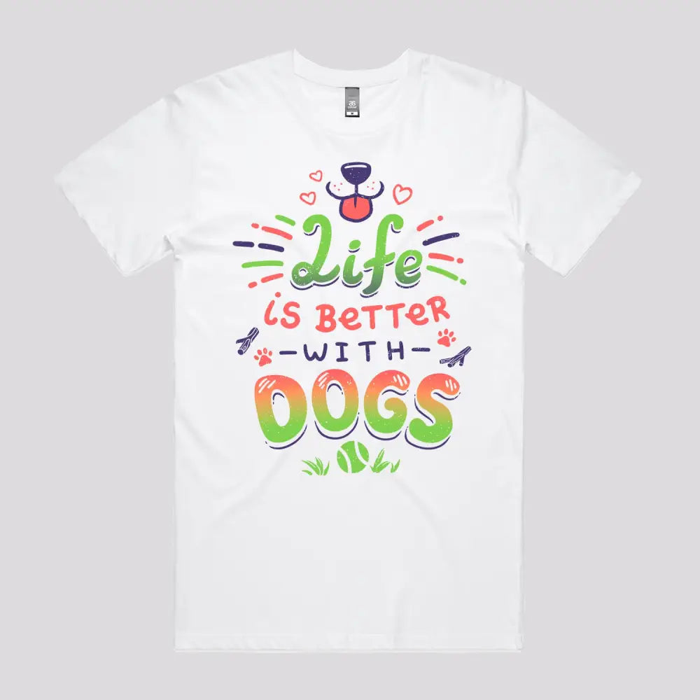 Life is Better with Dogs - Limitee Apparel