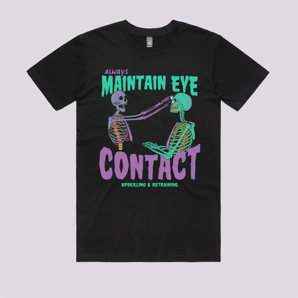 Maintain Eye Contact T-Shirt - Limitee Apparel