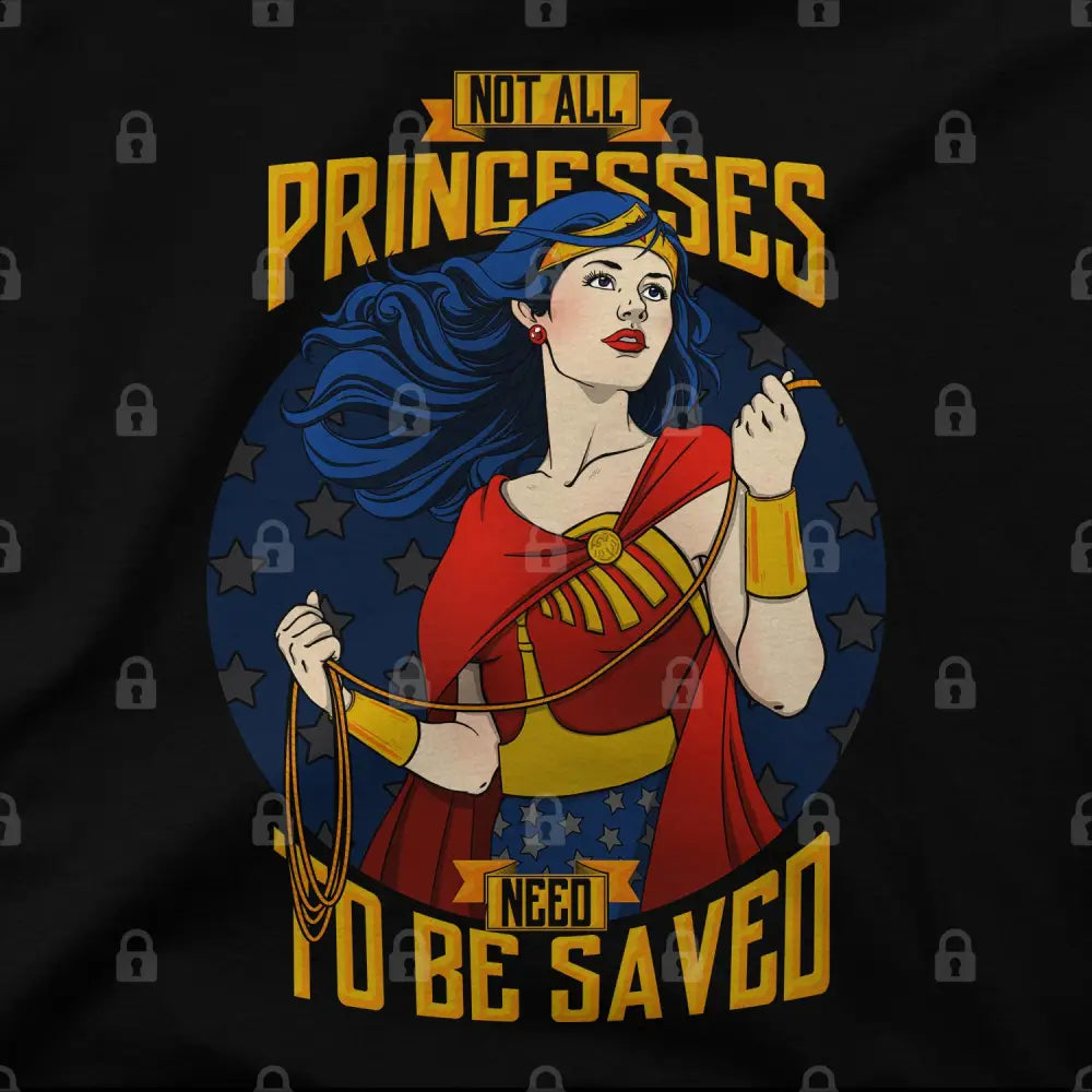 Not All Princesses Need To Be Saved T-Shirt | Pop Culture T-Shirts