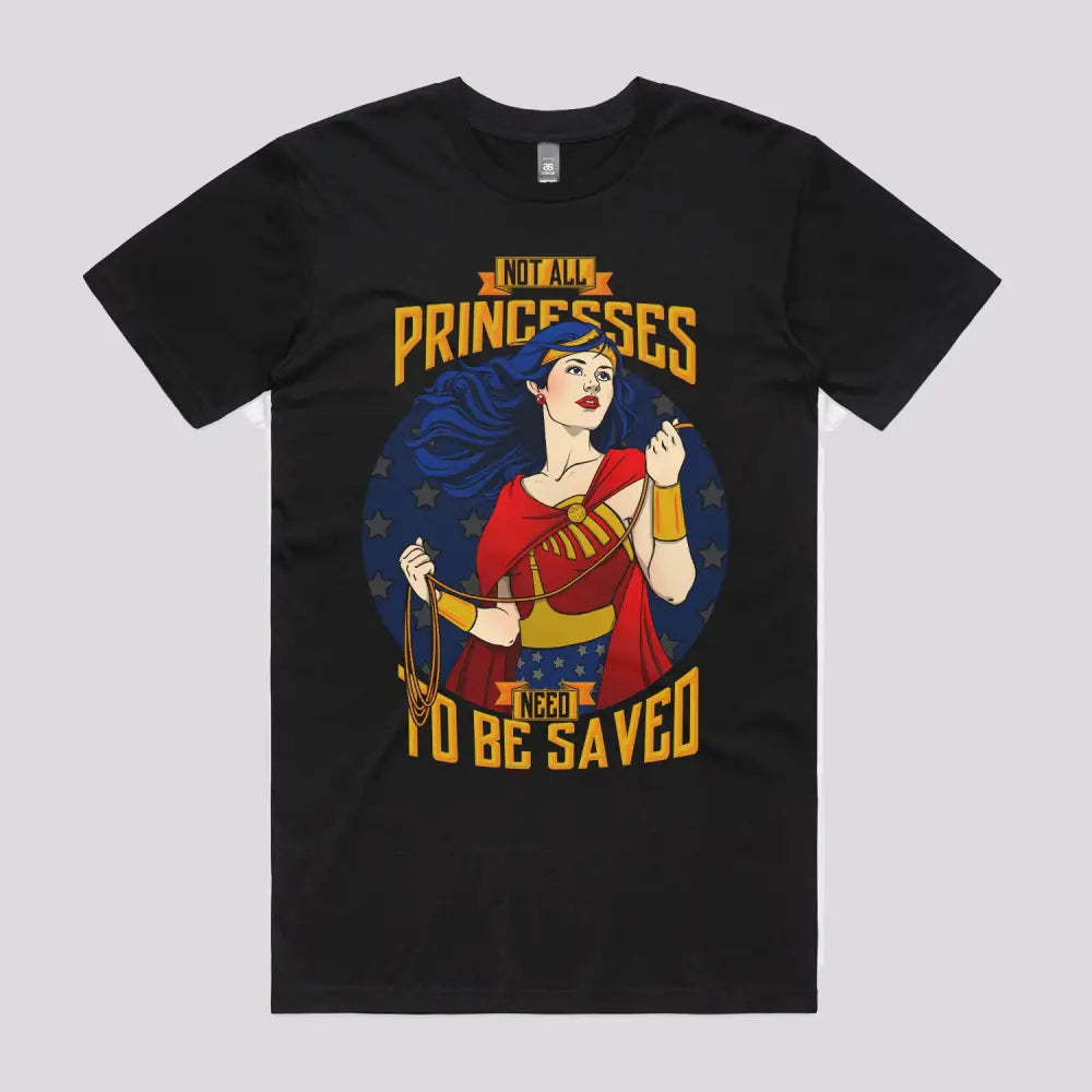 Not All Princesses Need To Be Saved T-Shirt | Pop Culture T-Shirts