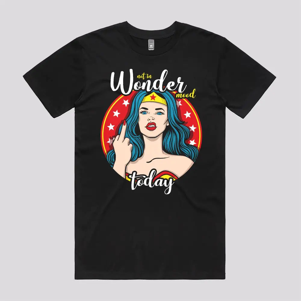 Not in Wonder Mood T-Shirt | Pop Culture T-Shirts