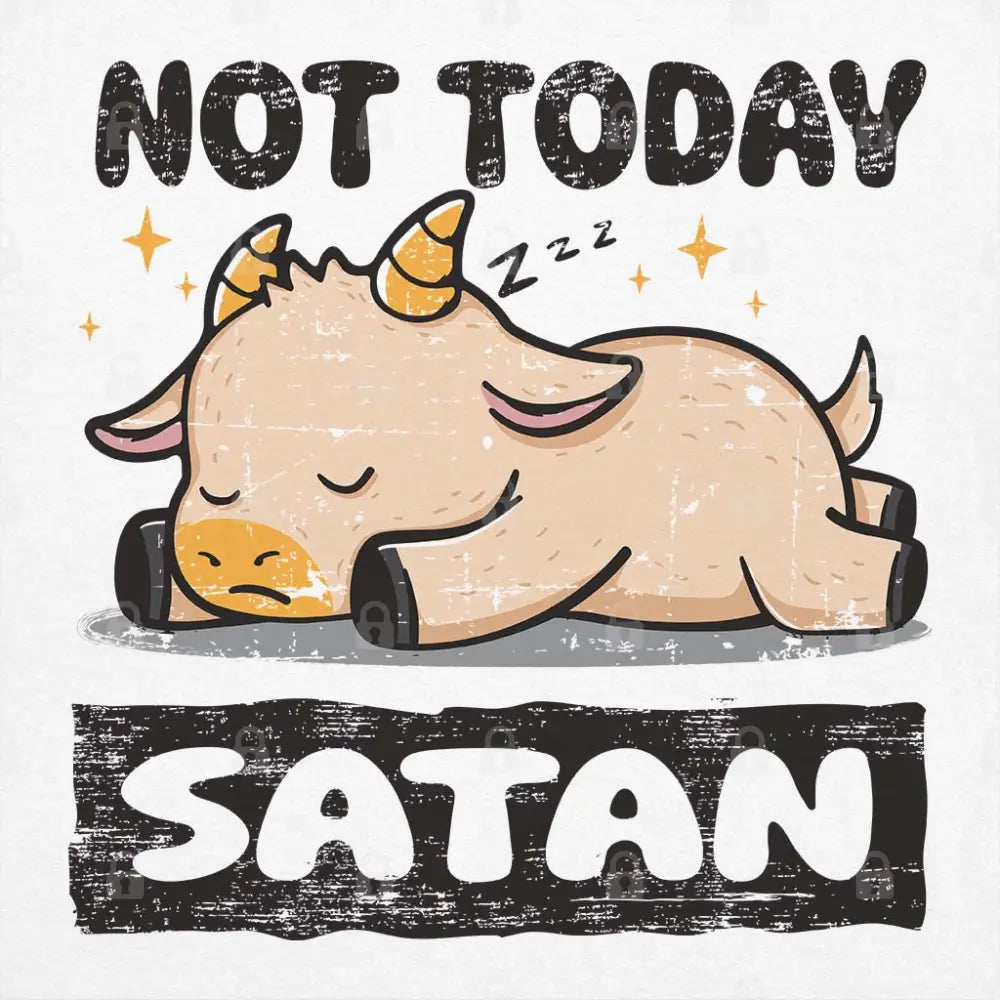 Not Today Satan T-Shirt Adult Tee
