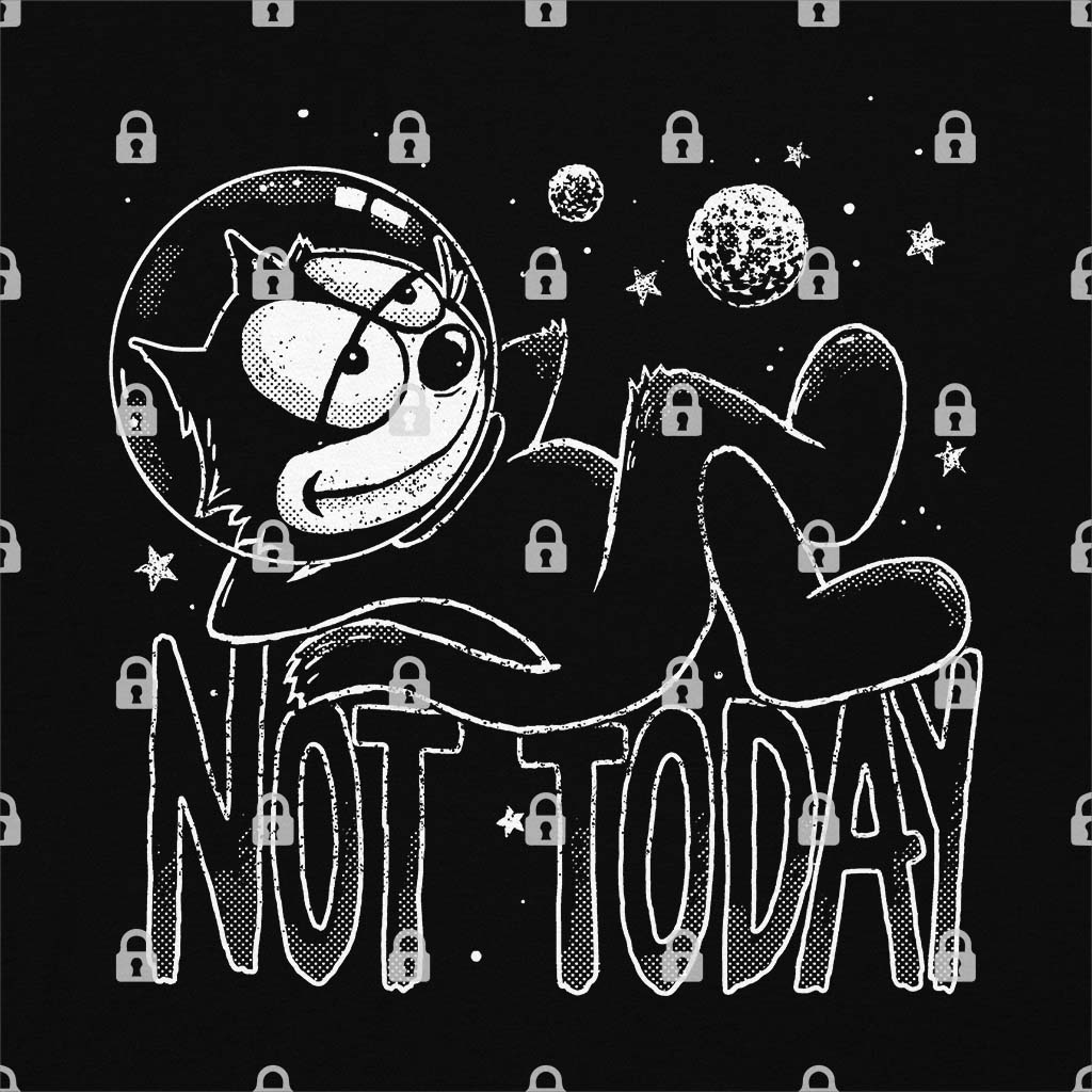 Not Today Felix T-Shirt