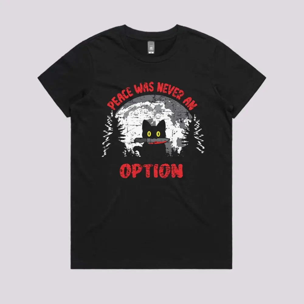 Peace Was Not An Option Funny T-Shirt | Limitee Apparel