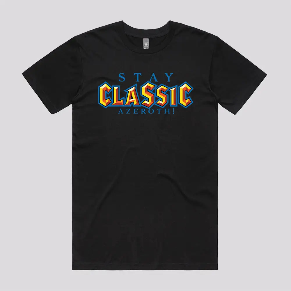 Stay classic Azeroth! T-Shirt - Limitee Apparel