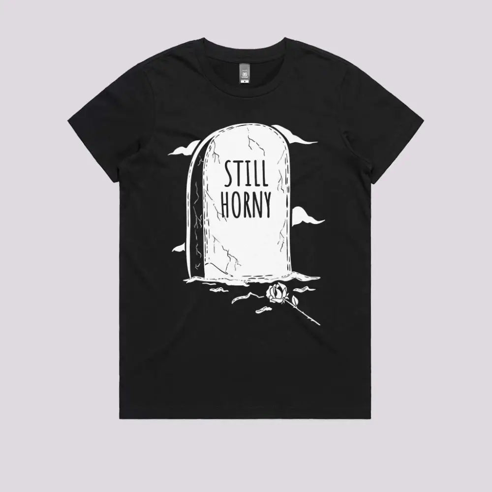Still Horny T-Shirt Womens / Black Xs Adult Tee