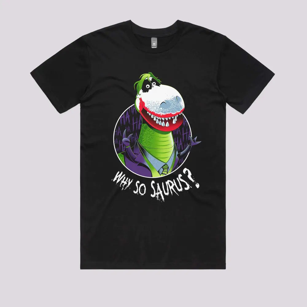 Why So Saurus T-Shirt | Pop Culture T-Shirts