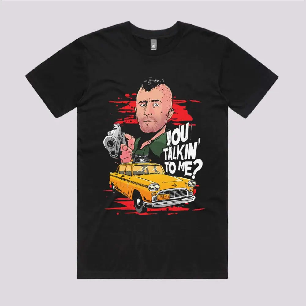 You Talkin&#39; To Me? T-Shirt | Pop Culture T-Shirts